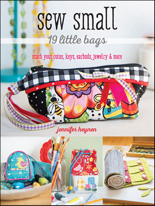 Title details for Sew Small—19 Little Bags by Jennifer Heynen - Wait list